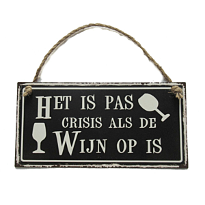 Bord Metaal; Crisis als de Wijn op is